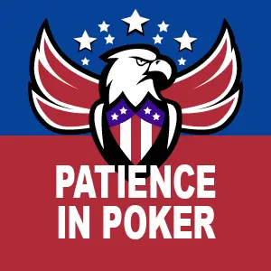 Patience in Poker